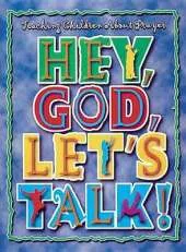 Hey God, Let's Talk: Teaching Children About Prayer