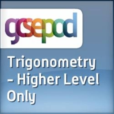 Shape, Space and Measures: Trigonometry - Higher Level Only