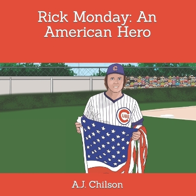 Rick Monday: An American Hero