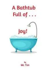 A Bathtub Full of Joy