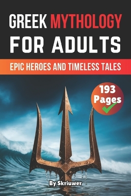 Greek Mythology Book For Adults: Epic Heroes and Timeless Tales