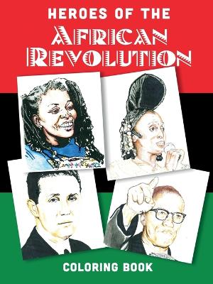 Heroes of the African Revolution: A Colouring Book