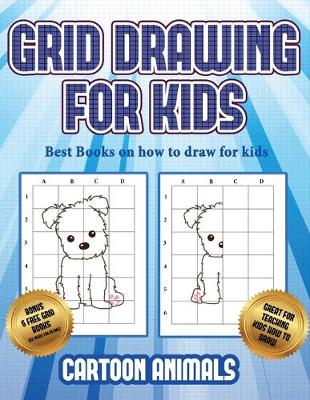 Best books on how to draw for kids (Learn to draw cartoon animals): This book teaches kids how to draw cartoon animals using grids