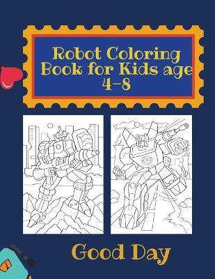 Robot Coloring Book for kids: Have fun with your Daughter with this gift: coloring Robots 50 pages of pure fun!