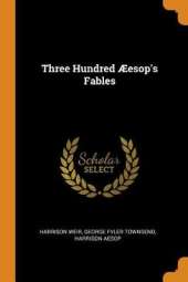 Three Hundred Æesop's Fables