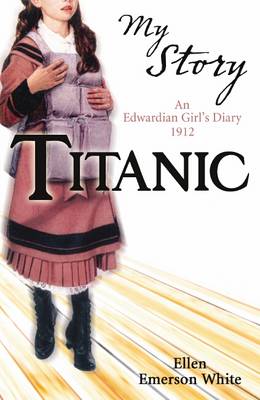 Titanic: An Edwardian Girl's Diary, 1912