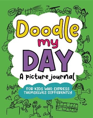 Doodle My Day: A Picture Journal - For Kids Who Express Themselves Differently