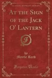 At the Sign of the Jack O' Lantern (Classic Reprint)