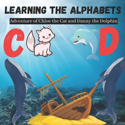 Learning the Alphabets: Adventure of Chloe the Cat and Danny the Dolphin