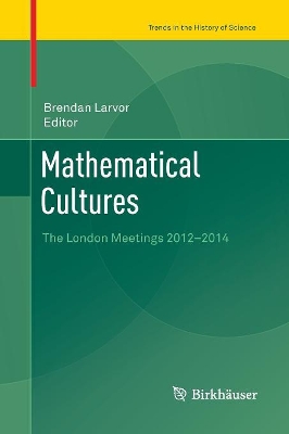 Mathematical Cultures: The London Meetings 2012-2014