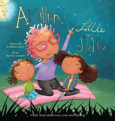 A Million Little Stars: A Kids' Book about Loss, Love, and Healing