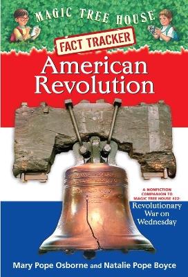 American Revolution: A Nonfiction Companion to Magic Tree House #22: Revolutionary War on Wednesday