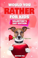 Valentine's Day Would You Rather