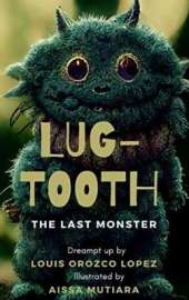 Lug-tooth: The last monster.