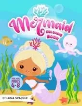 Mermaid Coloring Book: Cute Mermaids For the Youngest For kids Ages 4-8 Years Old
