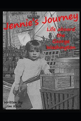Jennie's Journey: Life Aboard the George Washington