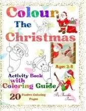 Color the Christmas: 20 Pages of Guided Coloring Adventure for Ages 3-8