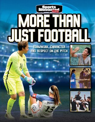 More Than Just Football: Teamwork, Character and Respect on the Pitch