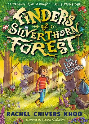 Finders of Silverthorn Forest: The Lost Treasures: A cosy and timeless illustrated adventure for boys and girls age 7, 8, 9, 10 about friendship, magic and nature
