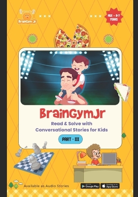 BrainGymJr: Read and Solve ( 6-7 years) - III: Learn with Conversational Stories for Kids