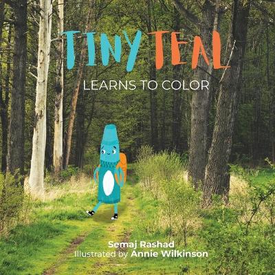 Tiny Teal Learns to Color: A Little Crayon's Search for Purpose