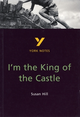 I'm the King of the Castle: York Notes GCSE - for 2026, 2027 exams