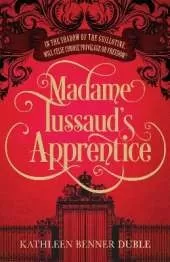 Madame Tussaud’s Apprentice