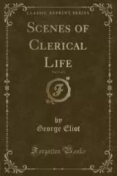 Scenes of Clerical Life, Vol. 2 of 2 (Classic Reprint)