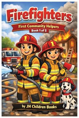 Firefighters First Community Helpers: Learning Book About Community Heroes