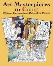 Art Masterpieces to Color: 60 Great Paintings from Botticelli to Piccasso