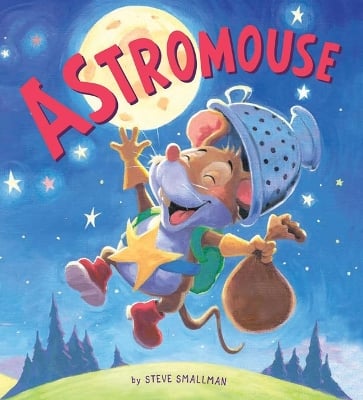 Astromouse: A Story about Pursuing Your Dreams
