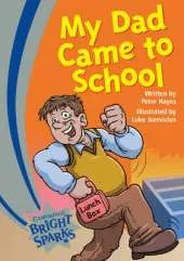 Bright Sparks: My Dad Came to School
