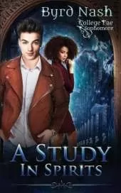 A Study in Spirits: A College Fae magic series #2