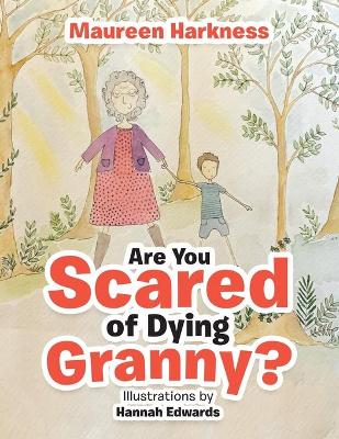 Are You Scared of Dying Granny?