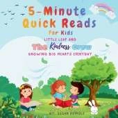 Little Leaf and The Kindness Crew: A collection of fun, imaginative tales that teach kids timeless values of Kindness and Compassion