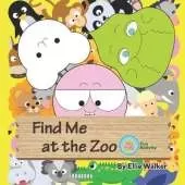 Find Me at the Zoo: My Poo Children's Picture Book - Developing Creativity, Imagination and Problem Solving for Kids