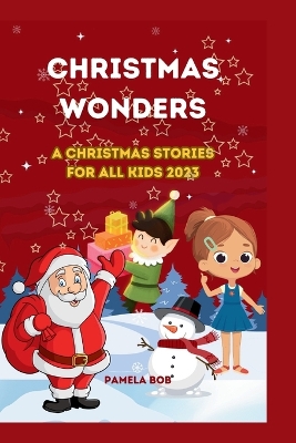 Christmas Wonders: A Christmas Stories for all Kids 2023