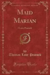 Maid Marian: I Love Peacock (Classic Reprint)