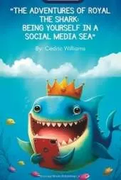The Adventures of Royal the Shark: Being Yourself in a Social Media Sea