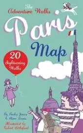Adventure Walks Paris Map, the: 20 Paris Sightseeing Walks