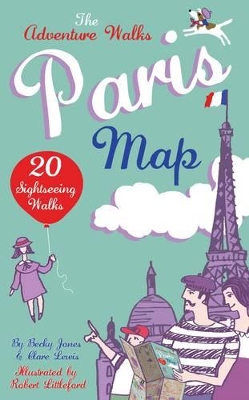 Adventure Walks Paris Map, the: 20 Paris Sightseeing Walks