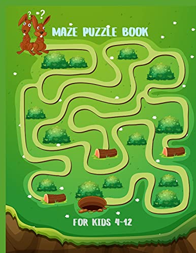 Maze Puzzle Book for Kids 4-12: 122 Fun First Mazes for Kids 4-6, 6-8 year olds Maze Activity Workbook for Children: Games, Puzzles and Problem-Solving (Maze Learning Activity Book for Kids)