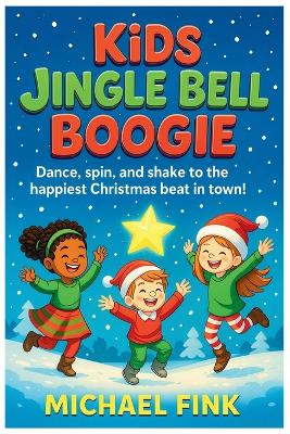 Kids Jingle Bell Boogie: Dance, Spin, and Shake to the Happiest Christmas Beat in Town!