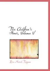The Children's Hour, Volume V