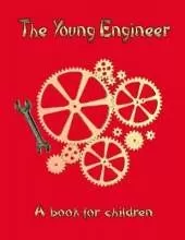 The Young Engineer: Engineering for kids