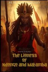The Lioness of Ndongo and Matamba: A Novel of Nzinga