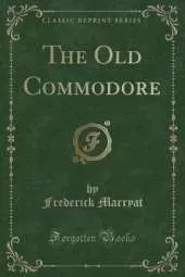 The Old Commodore (Classic Reprint)