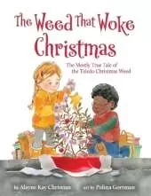 The Weed That Woke Christmas: The Mostly True Tale of the Toledo Christmas Weed