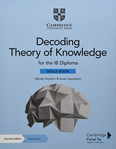 Decoding Theory of Knowledge for the IB Diploma Skills Book with Digital Access (2 Years): Themes, Skills and Assessment