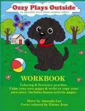 Ozzy Plays Outside -Workbook: An adorable color & write your own story about outdoor safety
